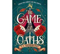 The Game of Oaths: The Hunger Games meets Caraval in this pulse-pounding YA fantasy of dark magic, deadly trials and a heroine hellbent on revenge
