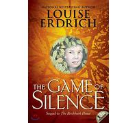 The Game of Silence: 2 (Birchbark House, 2)
