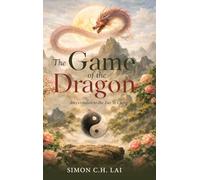 The Game of the Dragon: An Extension to the Tao Te Ching