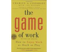 The Game of Work: How to Enjoy Work As Much As Play