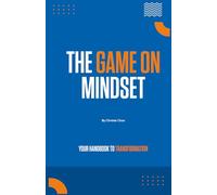 The Game On Mindset: Your Handbook to Transformation in Action | Track Progress, Overcome Challenges, Level Up And Achieve Your Goals | Gift for Aspiring Game-Changer