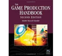 The Game Production Handbook: .: .