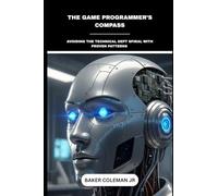 The Game Programmer’s Compass: Avoiding The Technical Dept Spiral With Proven Patterns