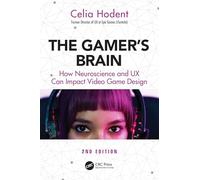 The Gamer's Brain: How Neuroscience and UX Can Impact Video Game Design