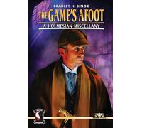 The Game's Afoot: A Holmesian Miscellany