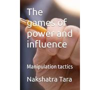 The games of power and influence: Manipulation tactics