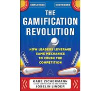 The Gamification Revolution: How Leaders Leverage Game Mechanics to Crush the Competition (BUSINESS BOOKS)