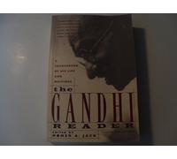 The Gandhi Reader: A Sourcebook of His Life and Writings