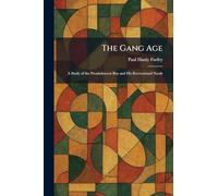 The Gang Age: A Study of the Preadolescent Boy and His Recreational Needs