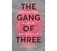 The Gang of Three: Socrates, Plato, Aristotle: 2 (Ancient Wisdom)