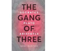 The Gang of Three: Socrates, Plato, Aristotle (Ancient Wisdom)