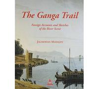 The Ganga Trail: Foreign Accounts and Sketches of the River Scene