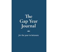 The Gap Year Journal: For the year inbetween