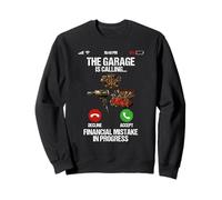 The Garage Is Calling Financial Mistake Mechanic Sweatshirt