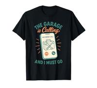 The Garage is Calling Mechanic Funny Saying T-Shirt