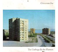 The Garbage And The Flowers - Cinnamon Sea [VINYL]