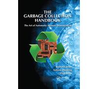 The Garbage Collection Handbook: The Art of Automatic Memory Management ("International Perspectives on Science, Culture and Society")