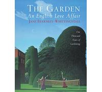 The Garden: An English Love Affair - One Thousand Years of Gardening