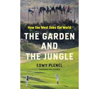The Garden and the Jungle: How the West Sees the World