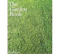The Garden Book by Editors of Phaidon Press (2000) Hardcover
