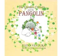 The Garden Critters and the Pangolin