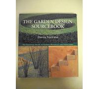 The Garden Design Sourcebook: The Essential Guide to Garden Materials And Structures