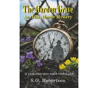 The Garden Grave: An Elias Thorne Mystery (The Silver Pine Case Files)
