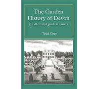 The Garden History Of Devon: An Illustrated Guide to Sources (South-West Studies S)