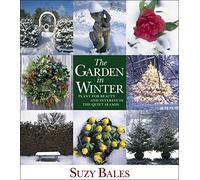 The Garden in Winter: Plant for Beauty and Interest in the Quiet Season