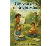 The Garden of Bright Minds: Where every child's mind bloom