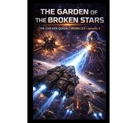 The Garden of Broken Stars: The Chicken Queen Chronicles Episode II