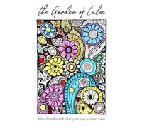 The Garden of Calm: A pocket-sized zen coloring book with 50 floral zentangle designs and mantra words to inspire calm, mindfulness, and creativity anywhere you go