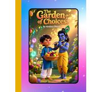 The Garden of Choices: Learning Right from Wrong (Little Arjun’s Journey of Wisdom)