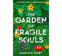 The Garden of Fragile Souls: an utterly woke climate romance