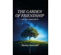 The Garden of Friendship: A way back to the place where it all began.