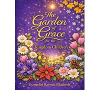 The Garden Of Grace For The Kingdom Children
