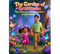 The Garden of Gratitude: Harvesting Joy and Appreciation (Trailblazer Tales - Adventure Stories to Grow Great Kids)