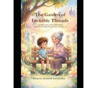 The Garden of Invisible Threads: A gentle story about belonging and the invisible bonds that connect us