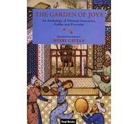 The Garden of Joys: An Anthology of Oriental Anecdotes, Fables and Proverbs