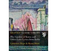The Garden of Kama and Other Love Lyrics from India