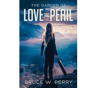 The Garden Of Love And Peril: 2 (The Last)