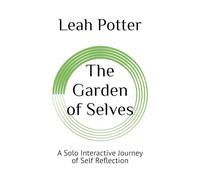 The Garden of Selves: A Solo Interactive Journey of Self Reflection (Potter's WHIM Solo Journey: Deep Dive)
