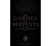 The Garden of Serpents: The Five Paths of Manipulation