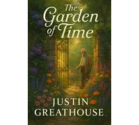 The Garden of Time: A Novel of Healing, Magical Connections, and the Power of Community