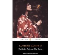 The Garden Party and Other Stories: Katherine Mansfield