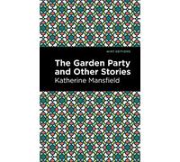 The Garden Party and Other Stories (Mint Editions (Short Story Collections and Anthologies))