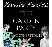 The Garden Party and Other Stories (The Katherine Mansfield Collection)