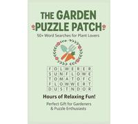 The Garden Puzzle Patch: 50+ Word Searches with Easy to Read Print about Gardens, Gardening, Plants and More (6x9 inches, 110 pages) 50+ Puzzels ... Gift for Vacations, Holidays and Free Times