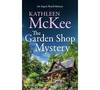 The Garden Shop Mystery: 2 (The Aspen Notch Mystery Series)