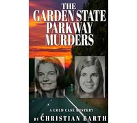 THE GARDEN STATE PARKWAY MURDERS: A Cold Case Mystery